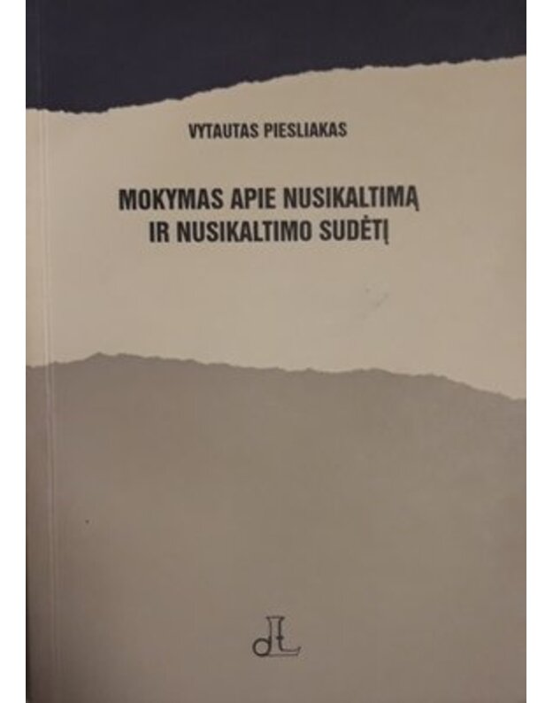 Mokymas apie nusikaltimą ir nusikaltimo sudėtį - Piesliakas Vytautas