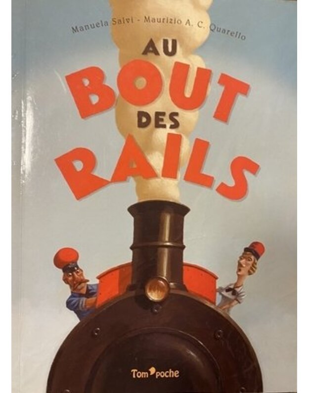 Au bout des rails - Manuela Salvi, Maurizio A. C. Quarello