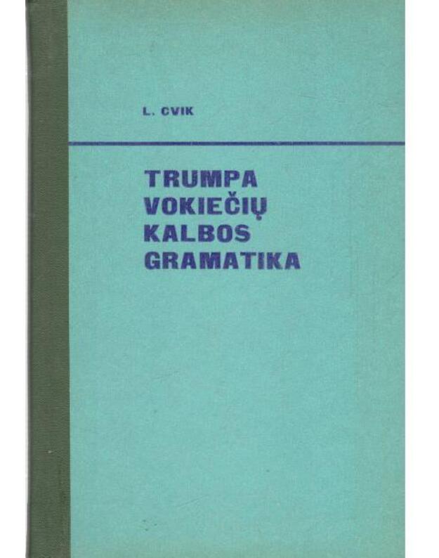 Trumpa vokiečių kalbos gramatika - Cvik Liubovė