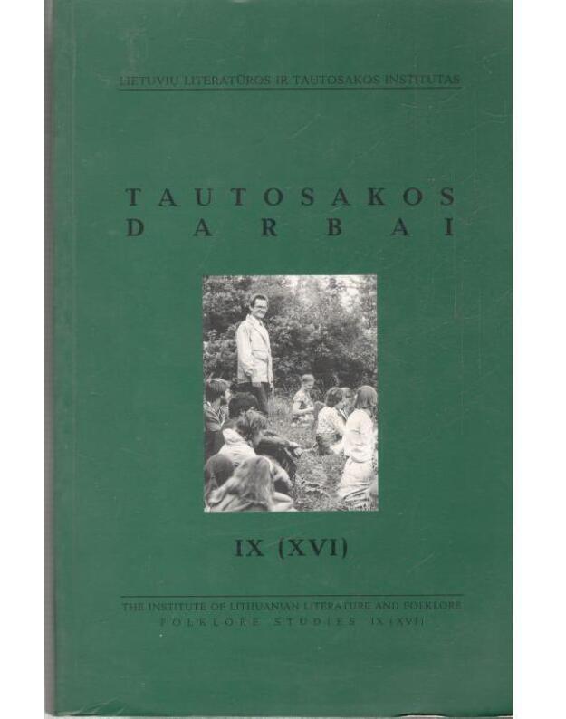 Tautosakos darbai IX (XVI) / Folklore Studies - parengė Nijolė Laurinkienė