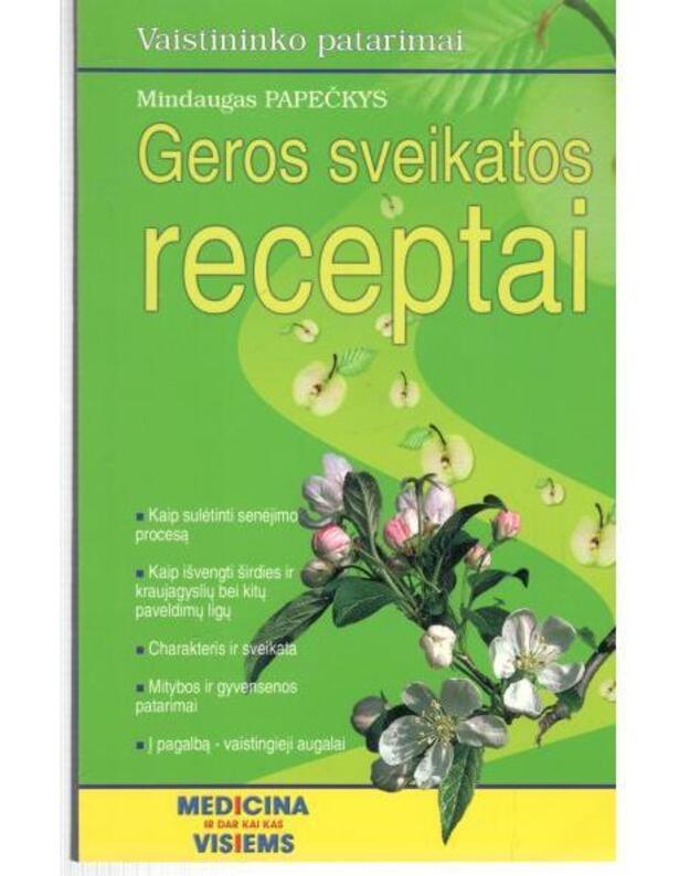 Geros sveikatos receptai / Vaistininko patarimai - Papečkys Mindaugas 