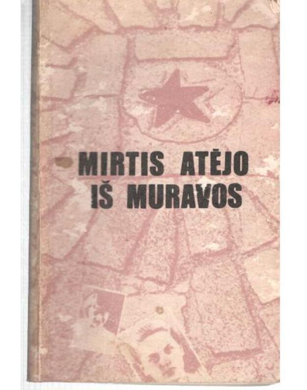 Mirtis atėjo iš Muravos - Spirgevičius Česlovas, sudarytojas