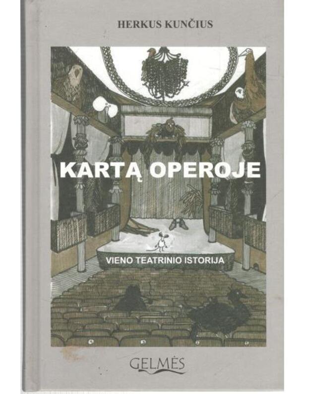 Kartą operoje: vieno teatrinio istorija - Kunčius Herkus