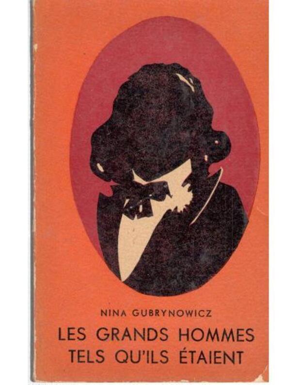 Les Grands Hommes tels qu'ils etaient - Gubrynowicz Nina