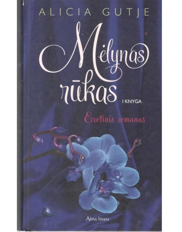 Mėlynas rūkas. Erotinis romanas, I knyga - Gutje Alicia