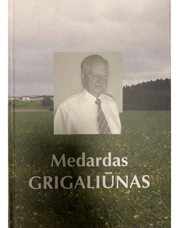 Medardas Grigaliūnas - Vasiliauskas Stasys, Skuodžiūnas Vytautas, sudarytojai