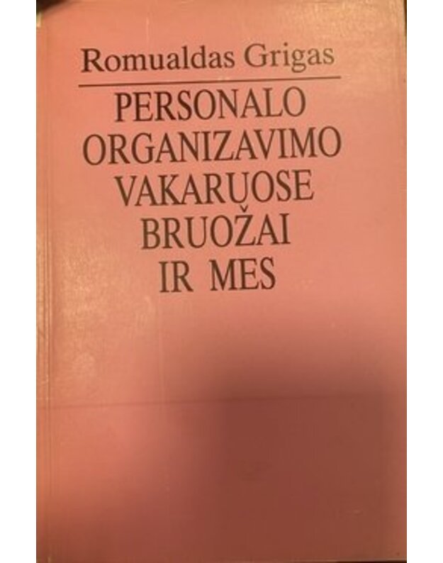 Personalo organizavimo vakaruose bruožai ir mes - Grigas Romualdas
