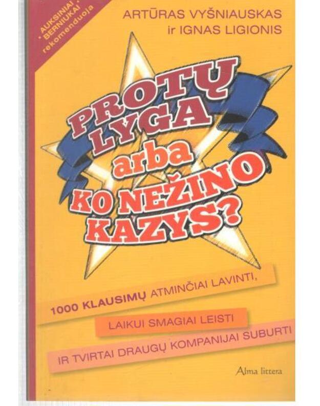 Protų lyga arba, Ko nežino Kazys? / Auksiniai berniukai rekomenduoja - Vyšniauskas Artūras, Ligionis Ignas