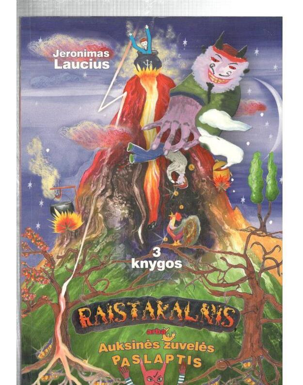 Raistakalnis arba Auksinės žuvelės paslaptis / 3 knygos - Laucius Jeronimas