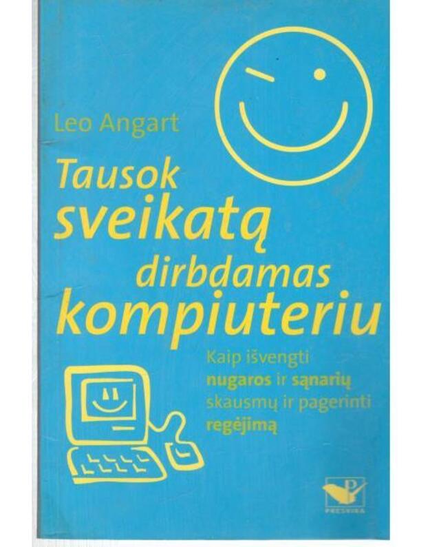 Tausok sveikatą dirbdamas kompiteriu - Angart Leo