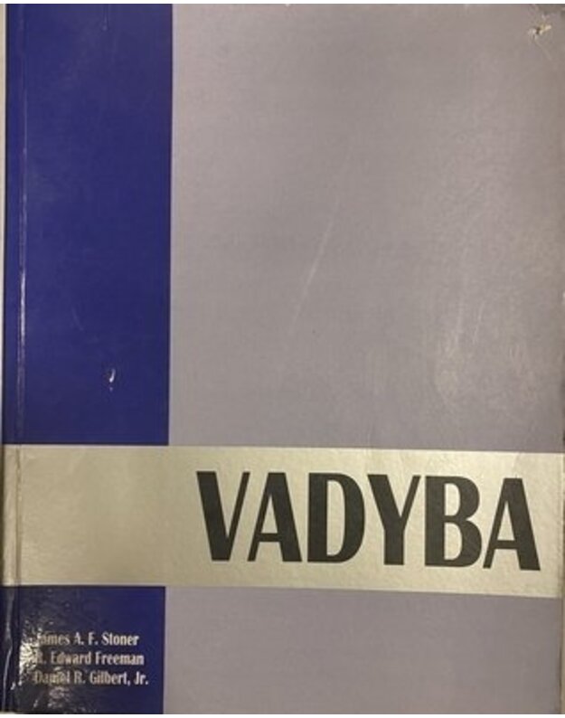 Vadyba. Vadybos pagrindų vadovėlis - James A. F. Stoner, R. Edward Freeman, Daniel R. Gilbert