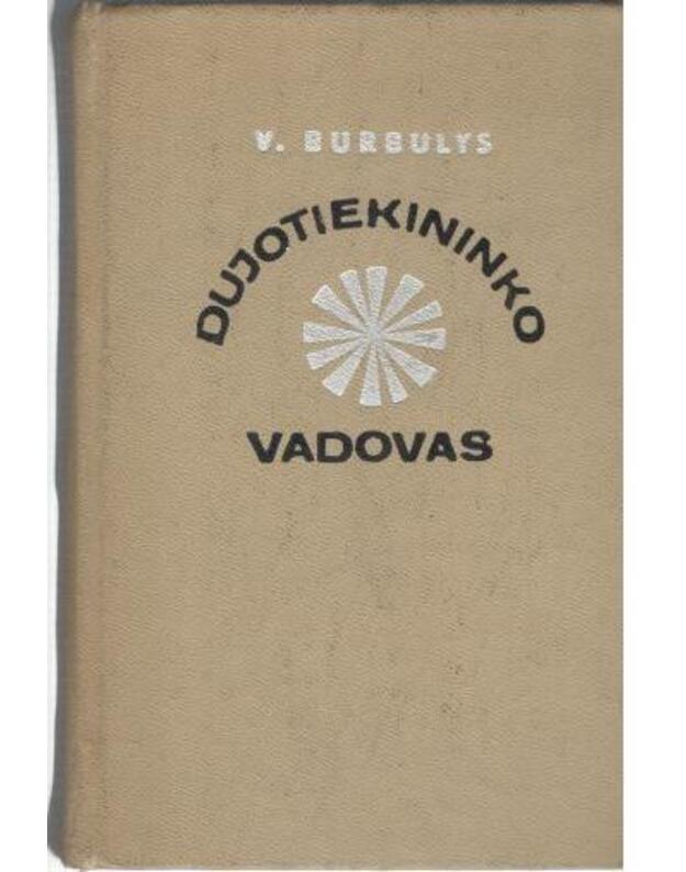 Dujotiekininko vadovas - Burbulys V.