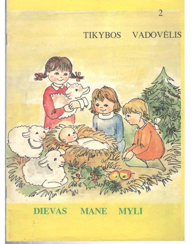 Tikybos vadovėlis 2. Dievas mane myli / 1992 - Briliūtė B., sudarytoja