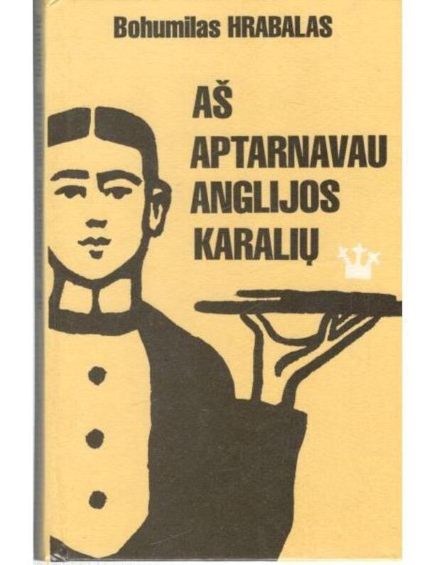 Aš aptarnavau Anglijos karalių  - Bohumilas Hrabalas 