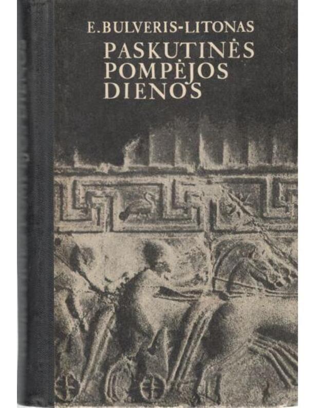 Paskutinės Pompėjos dienos / Romanas - Bulveris-Litonas E. 