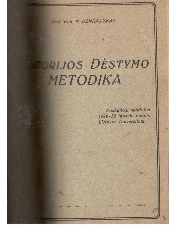 Istorijos dėstymo metodika. Naujųjų Amžių istorija - P. Penkauskas, J. Totoraitis