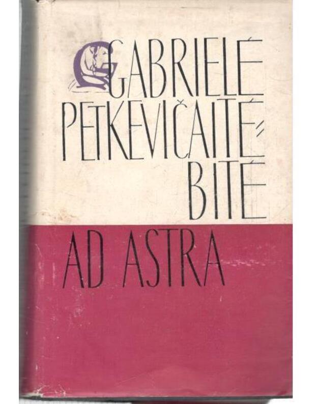 Ad Astra. Romanas - Gabrielė Petkevičaitė-Bitė