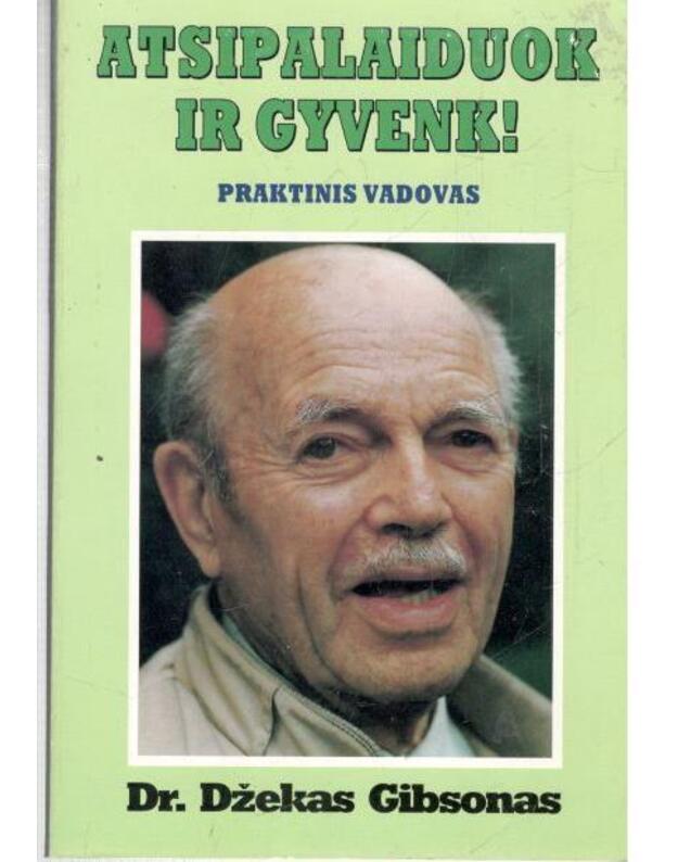 Atsipalaiduok ir Gyvenk!  - Dr. Džekas Gibsonas