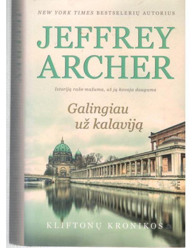 Galingiau už kalaviją / Kliftonų kronikos 5 - Archer Jeffrey 