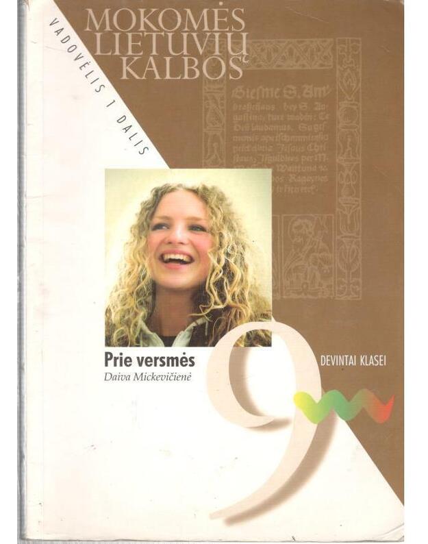 Prie versmės. Mokomės lietuvių kalbos 9. Vadovėlis 1-2 d. - Daiva Mickevičienė