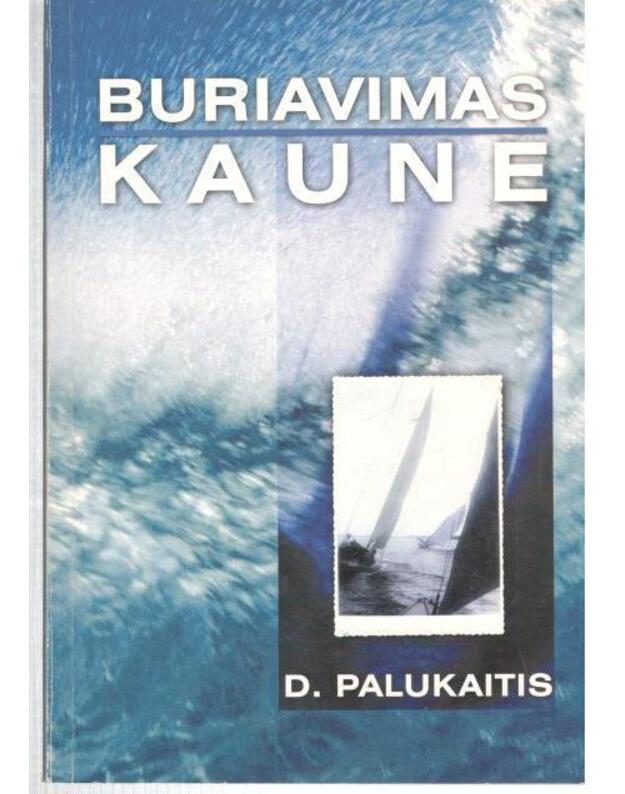 Buriavimas Kaune - Palukaitis D.