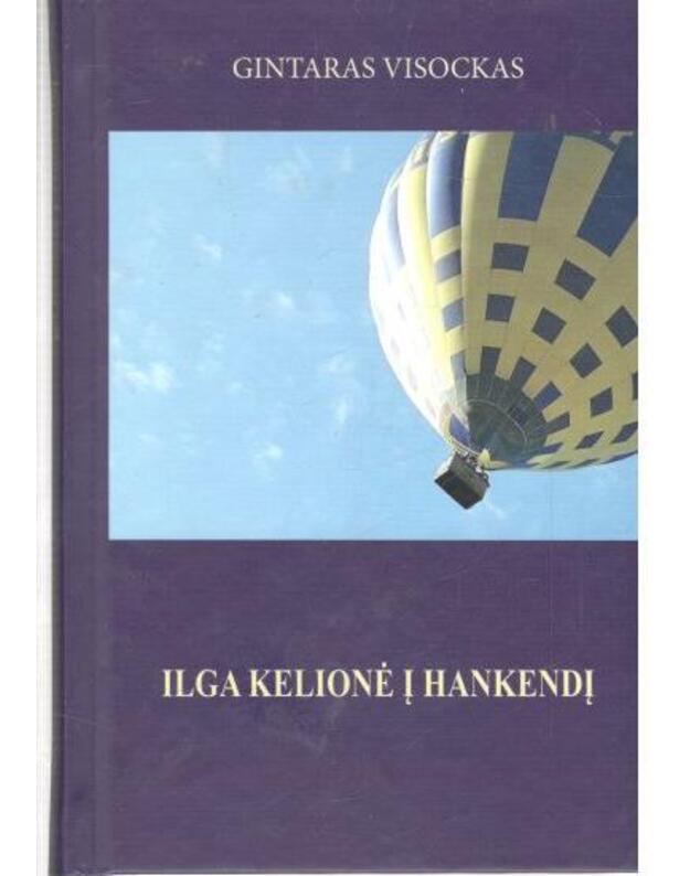 Ilga kelionė į Hankendį - Visockas Gintaras