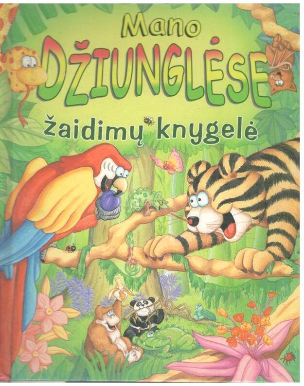 Mano džiunglėse. Žaidimų knygelė - Tekstas Davies Gill