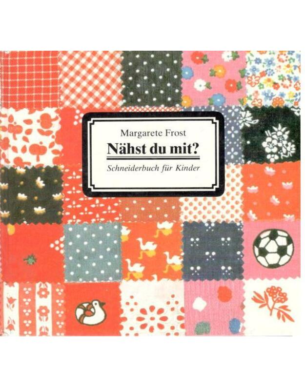 Nahst du mit? - Frost Margarete