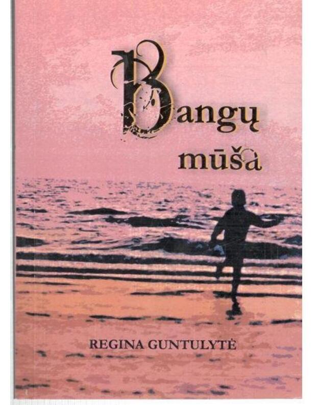 Bangų mūša - Guntulytė Regina / su AUTOGRAFU