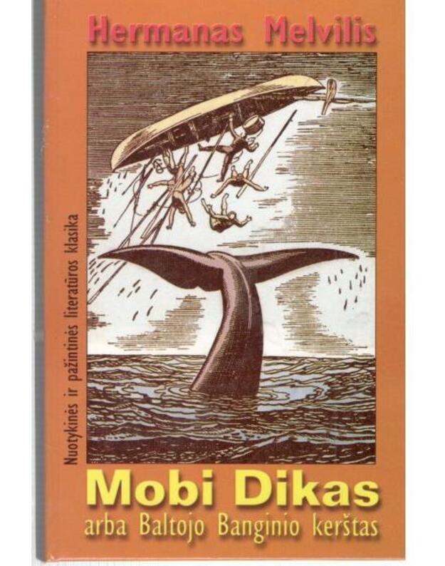 Mobi Dikas arba Baltojo Banginio kerštas - Melville Herman
