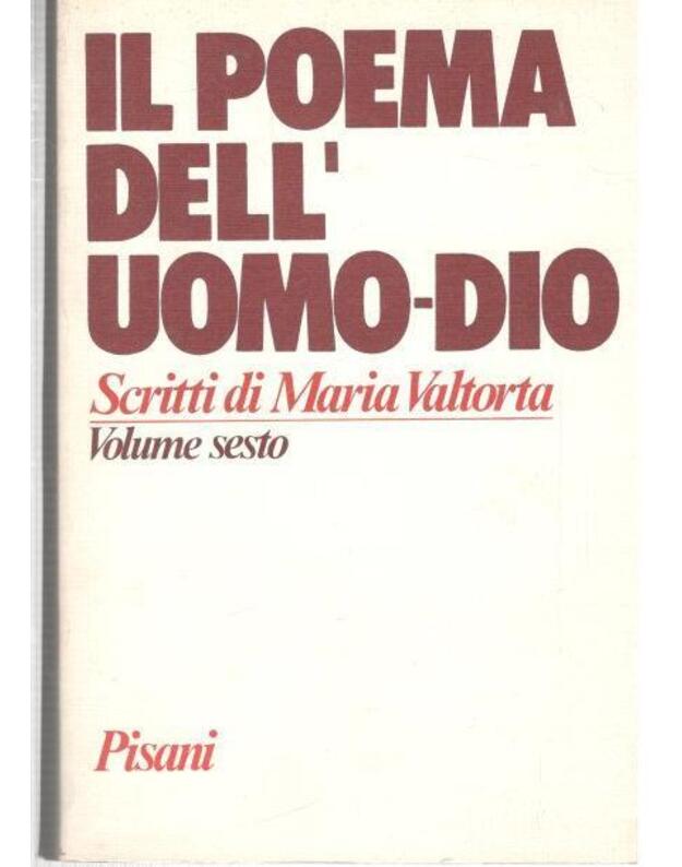 Il poema dell'uomo-Dio - Scritti di Maria Valtorta