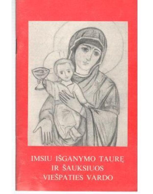 Imsiu išganymo taurę ir šauksiuos Viešpaties vardo - 