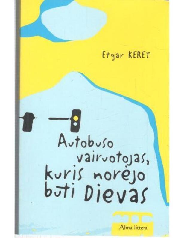 Autobuso vairuotojas, kuris norėjo būti Dievas - Keret Etgar / Izraelis