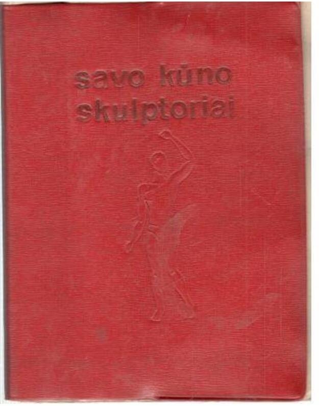Savo kūno skulptoriai - Zingeris Markas, Leitonas Vytautas