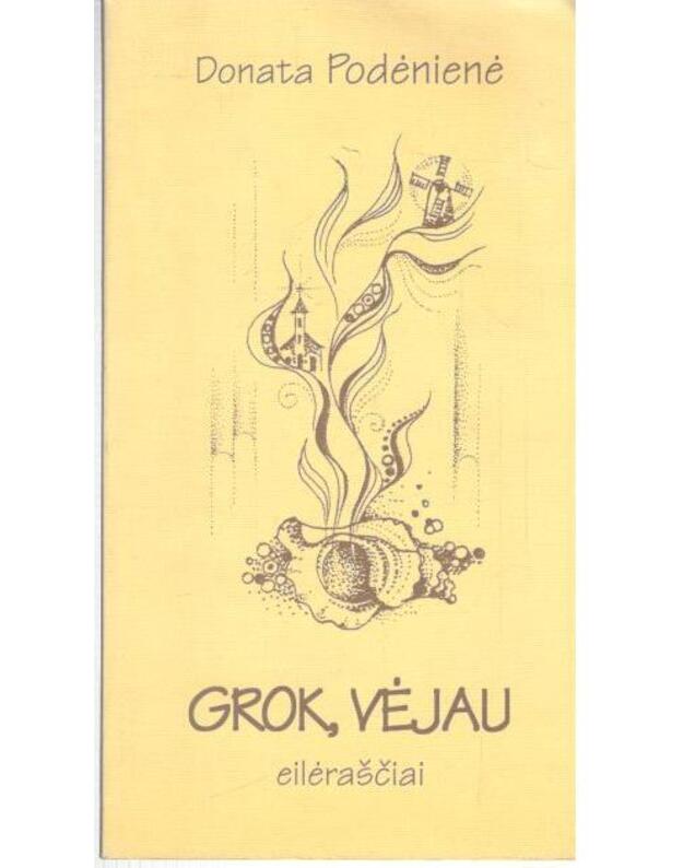 Grok, vėjau - Donata Podėnienė