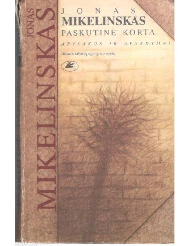 Paskutinė korta. Apysakos ir apsakymai - Mikelinskas  Jonas