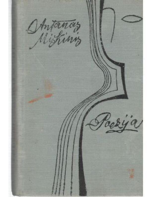Antanas Miškinis. Poezija - Miškinis Antanas / red. A. Sluckaitė