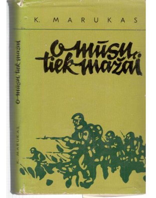 O mūsų tiek mažai. Romanas - Marukas Kazys