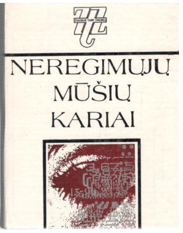 Neregimųjų mūšių kariai. Apysakos apie čekistus / Žmogus tarp žmonių - sudarė I. Šmeliovas