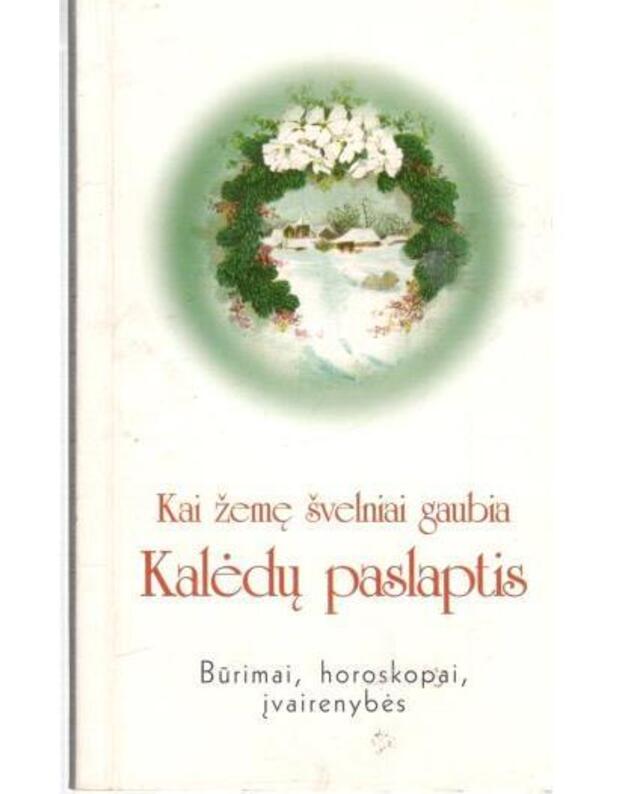 Kai žemę švelniai gaubia Kalėdų paslaptis - sudarė I. Aleksaitė, N. Jazbutytė