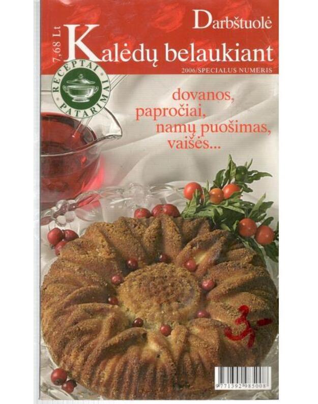 Kalėdų belaukiant / Darbštuolė 2006. Specialius numeris - Receptai, patarimai