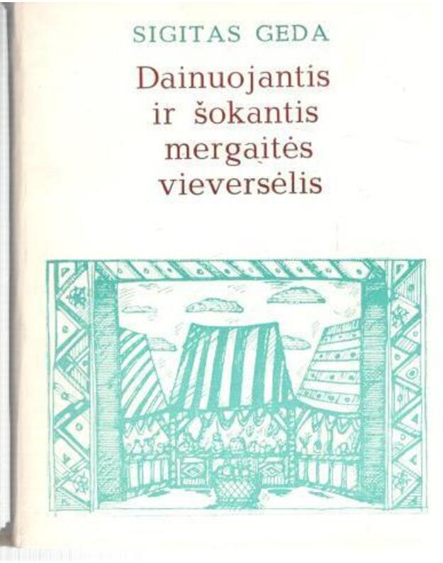 Dainuojantis ir šokantis mergaitės vieversėlis - Sigitas Geda