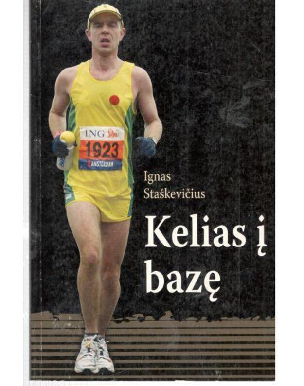 Kelias į bazę - Staškevičius Ignas