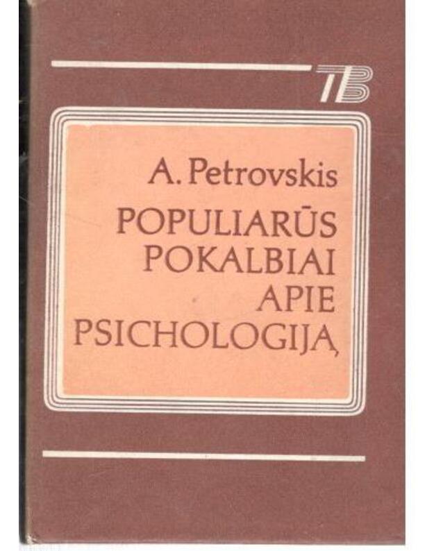 Populiarūs pokalbiai apie psichologiją / TB - Petrovskis A.
