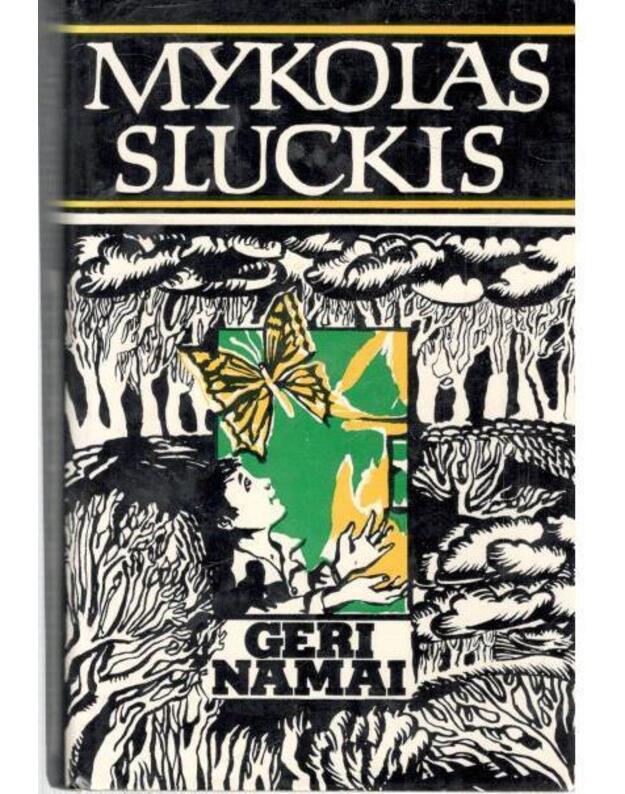 Geri namai. Romanas / 1978 - Mykolas Sluckis