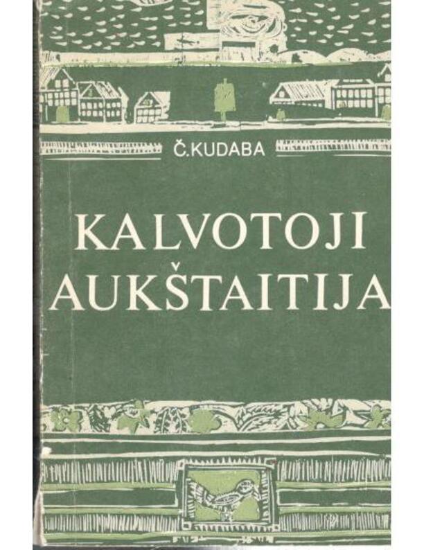 Kalvotoji Aukštaitija - Česlovas Kudaba