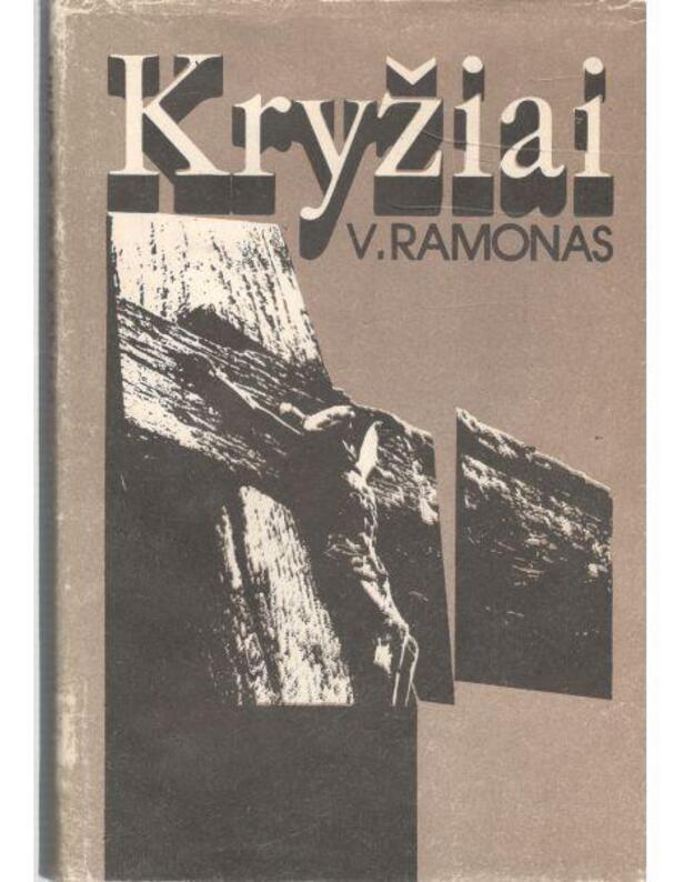 Kryžiai. Romanas / 3-ias leidimas 1992 - Ramonas V.