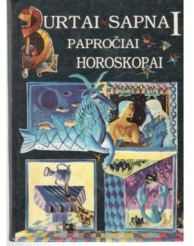 Burtai, sapnai, papročiai, horoskopai  / Nori – tikėk, nori – ne - sud. Dalia Montvilienė
