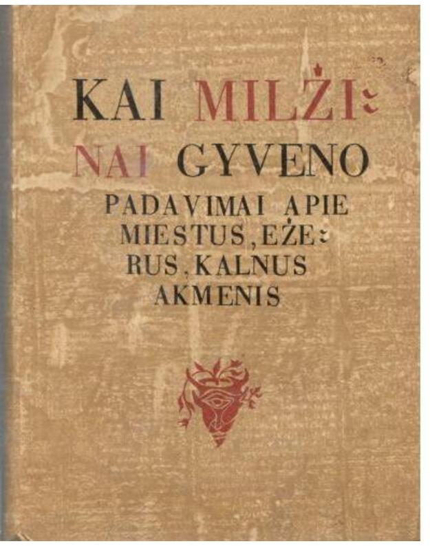 Kai milžinai gyveno - paruošė Bronislava Kerbelytė