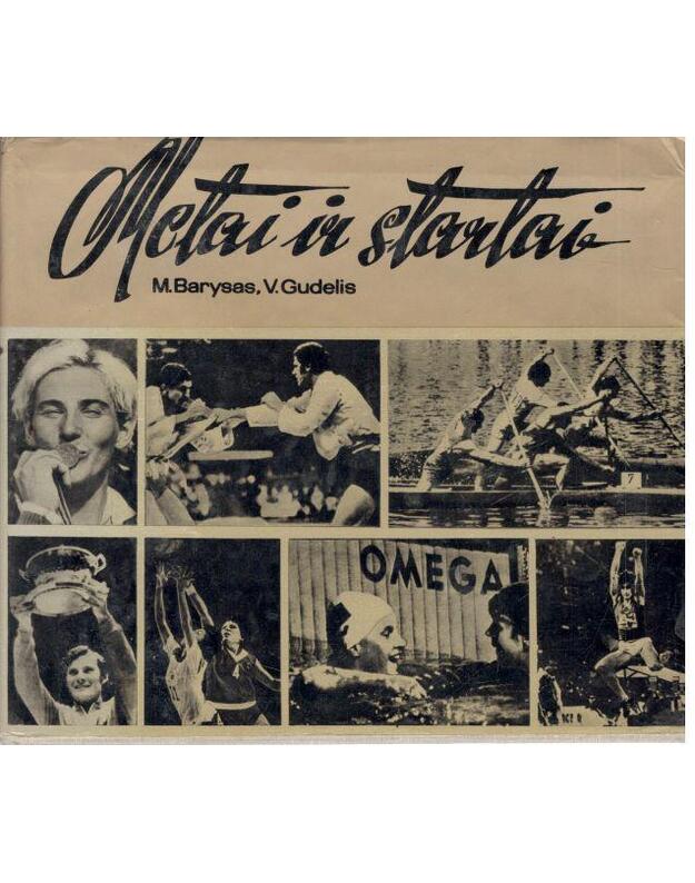 Metai ir startai. Tarybų Lietuvos sporto akimirkos - Barysas Mindaugas, Gudelis Vytautas
